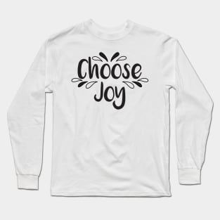 Choose Joy Long Sleeve T-Shirt